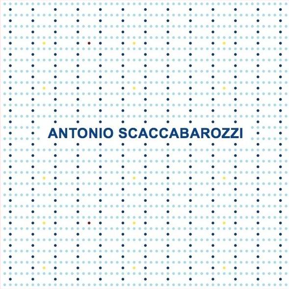 Antonio Scaccabarozzi - Antonio Scaccabarozzi Antologica 1965-2008