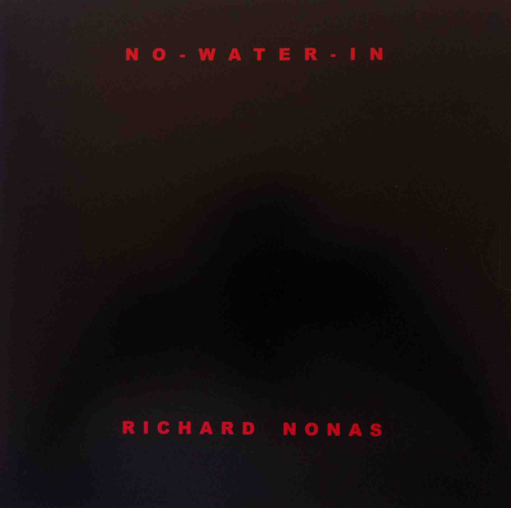 Richard Nonas - Richard Nonas: No-Water-In