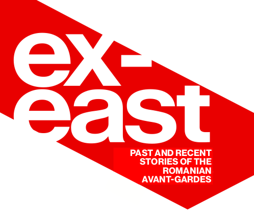 Ana Lupas: "EX-EAST: past and recent stories of the Romanian avant-gardes" - 